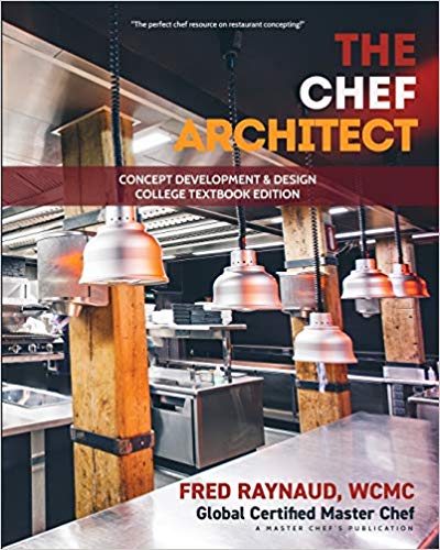 The Chef Architect: Concept Development & Design, College Textbook Edition, by Fred Raynaud, WCMC
